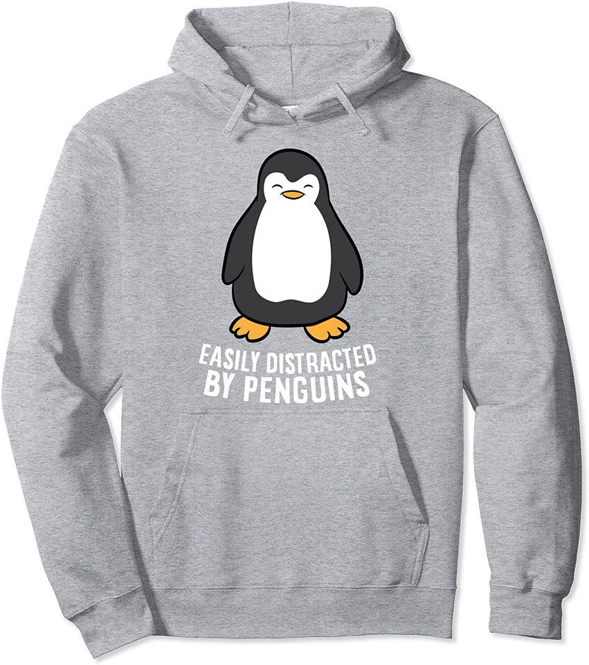 Easily Distracted By Penguins Funny Penguins Pullover Hoodie