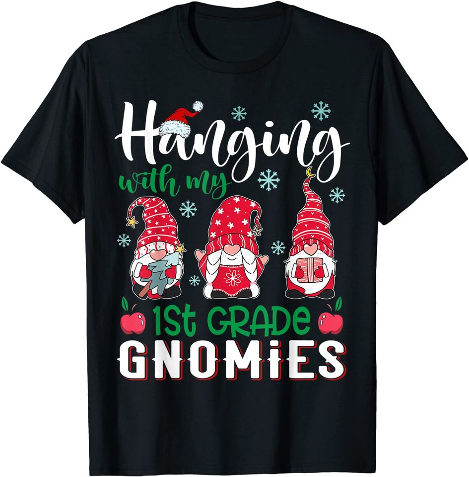 Hanging With My 1st Grade Gnomies Christmas Teacher Student T-Shirt