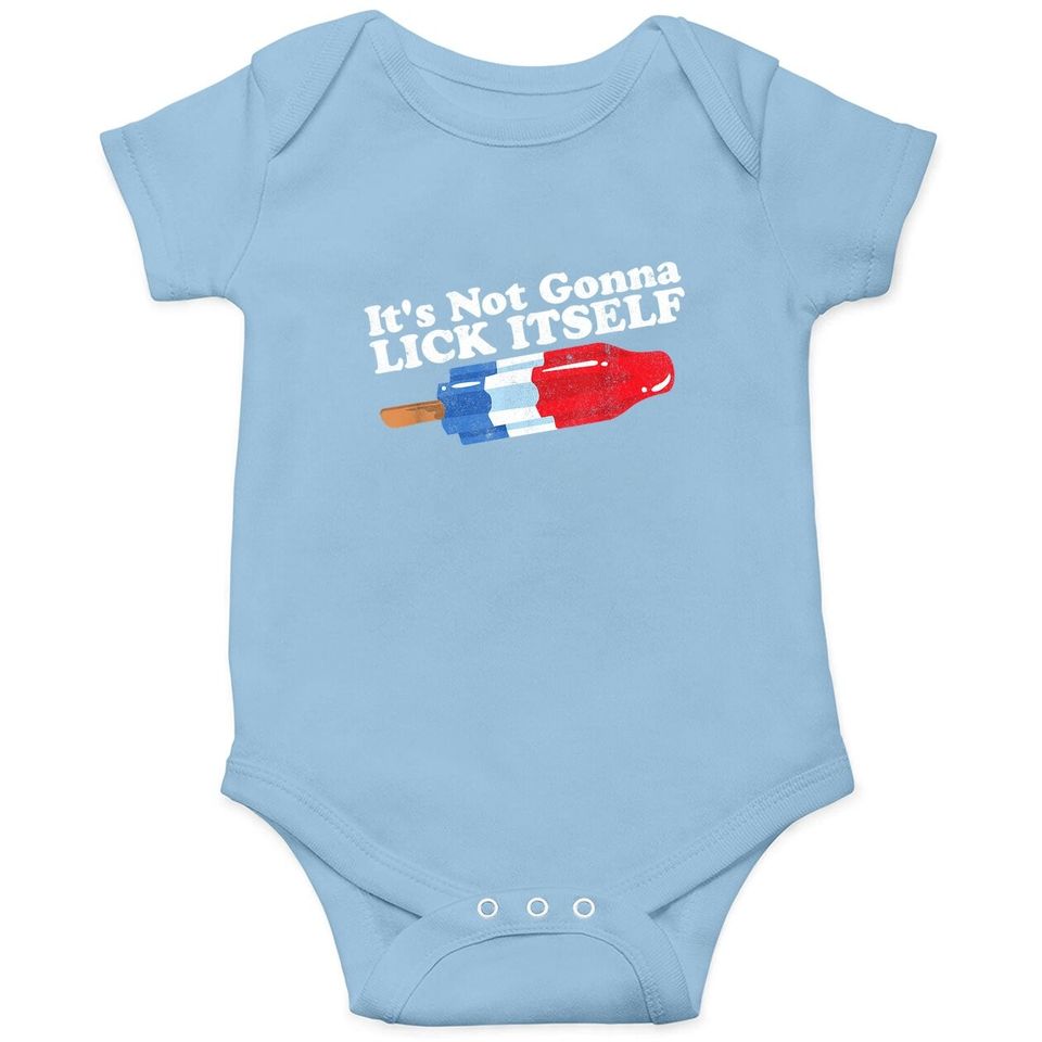 Its Not Gonna Lick Itself Funny Popsicle 4th Of July Gift Baby Bodysuit
