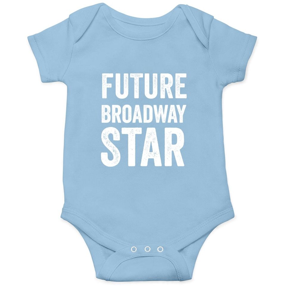 Future Broadway Star Theater Nerd Actor Actress Teens Baby Bodysuit