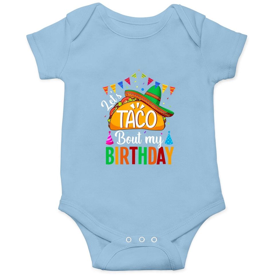 Let's Taco 'bout My Birthday Cinco De Mayo Tacos Baby Bodysuit