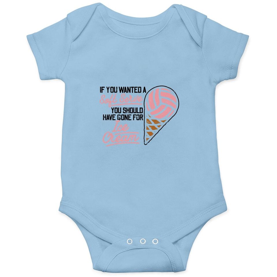 If You Wanted A Soft Serve Volleyball Player Baby Bodysuit