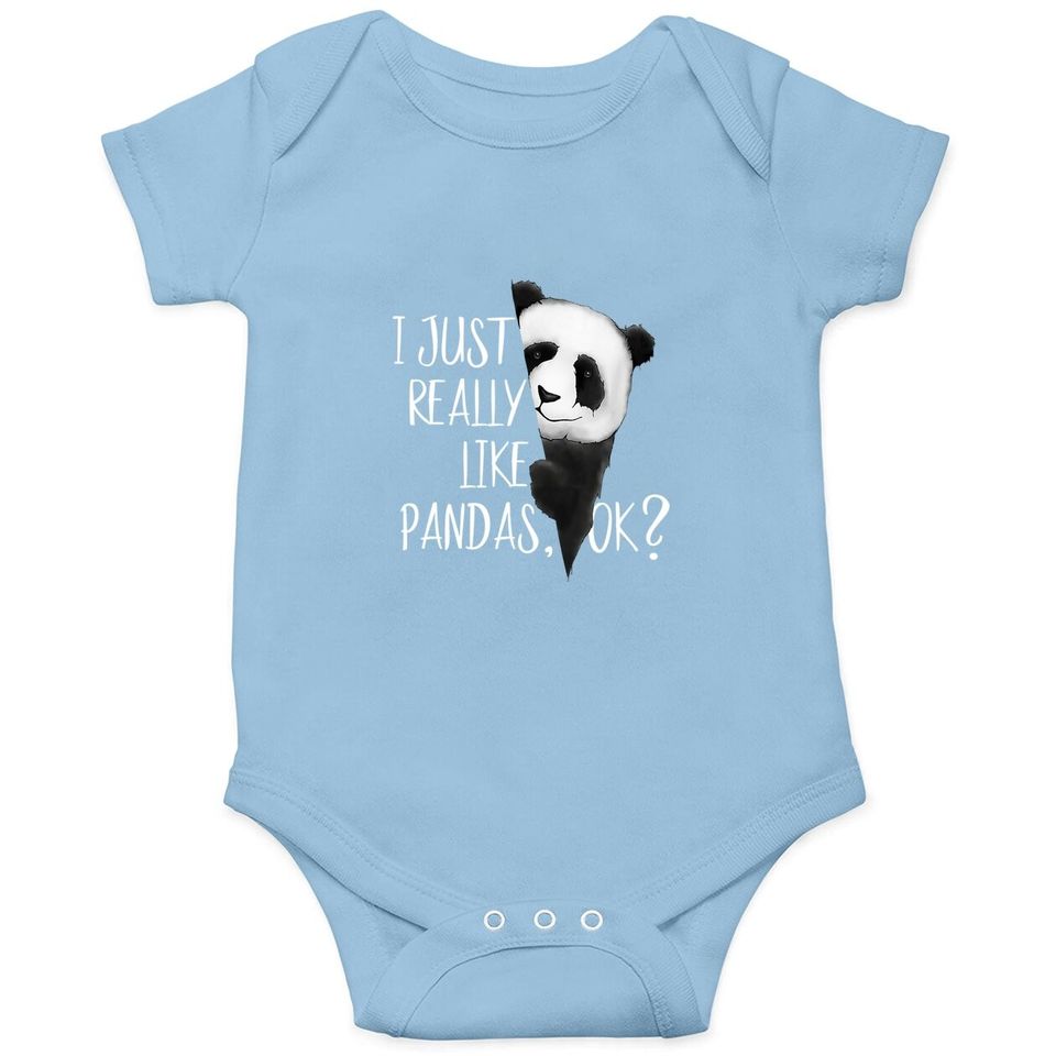 I Just Really Like Pandas, Ok? Cute Bear I Love Panda Baby Bodysuit
