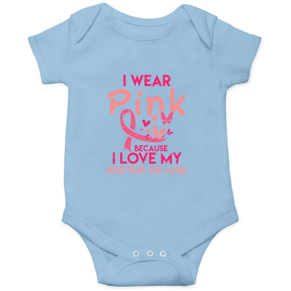 I Wear Pink I Love My Sister In Law Breast Cancer Awareness Baby Bodysuit