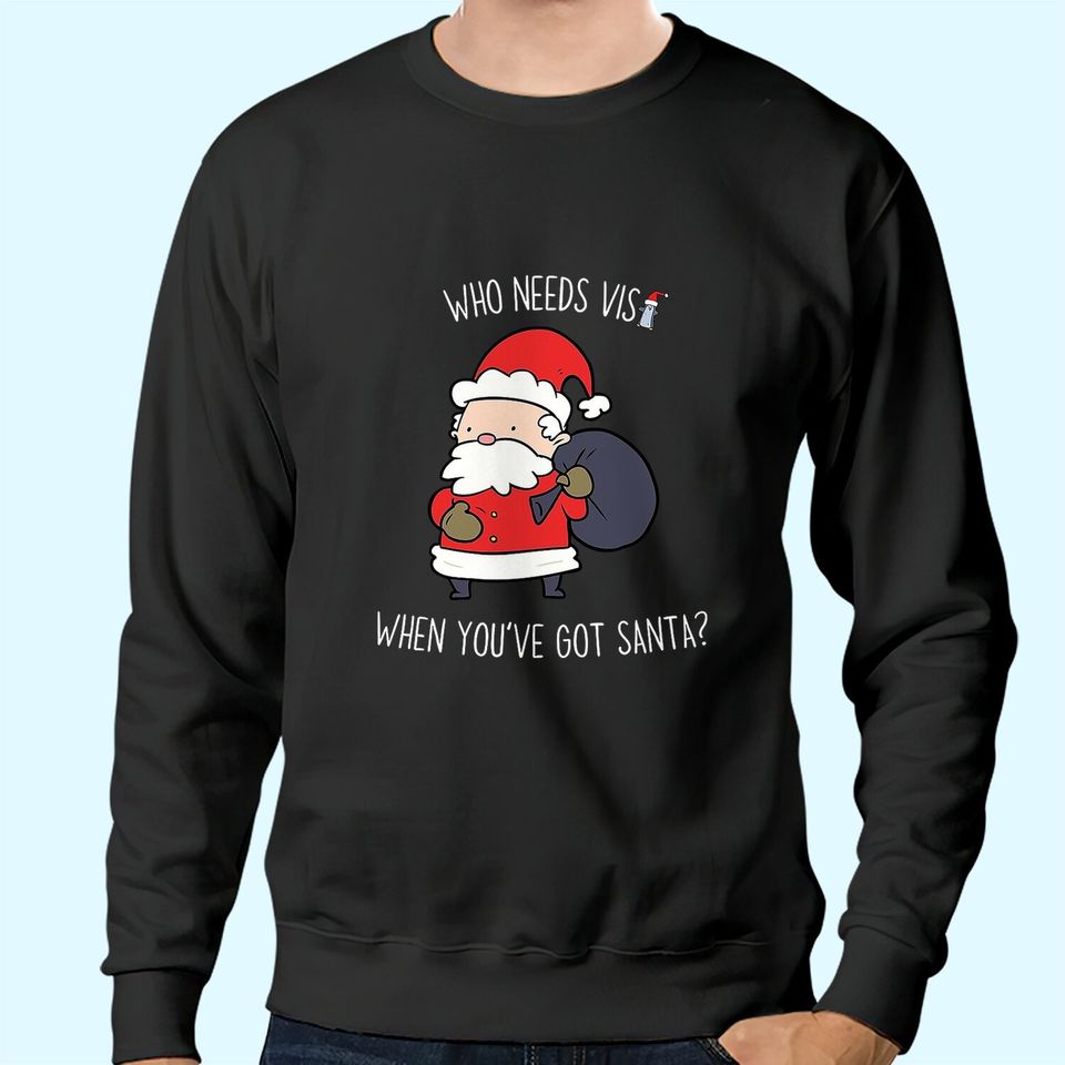 Who Needs Visa When You’ve Got Santa Sweatshirts