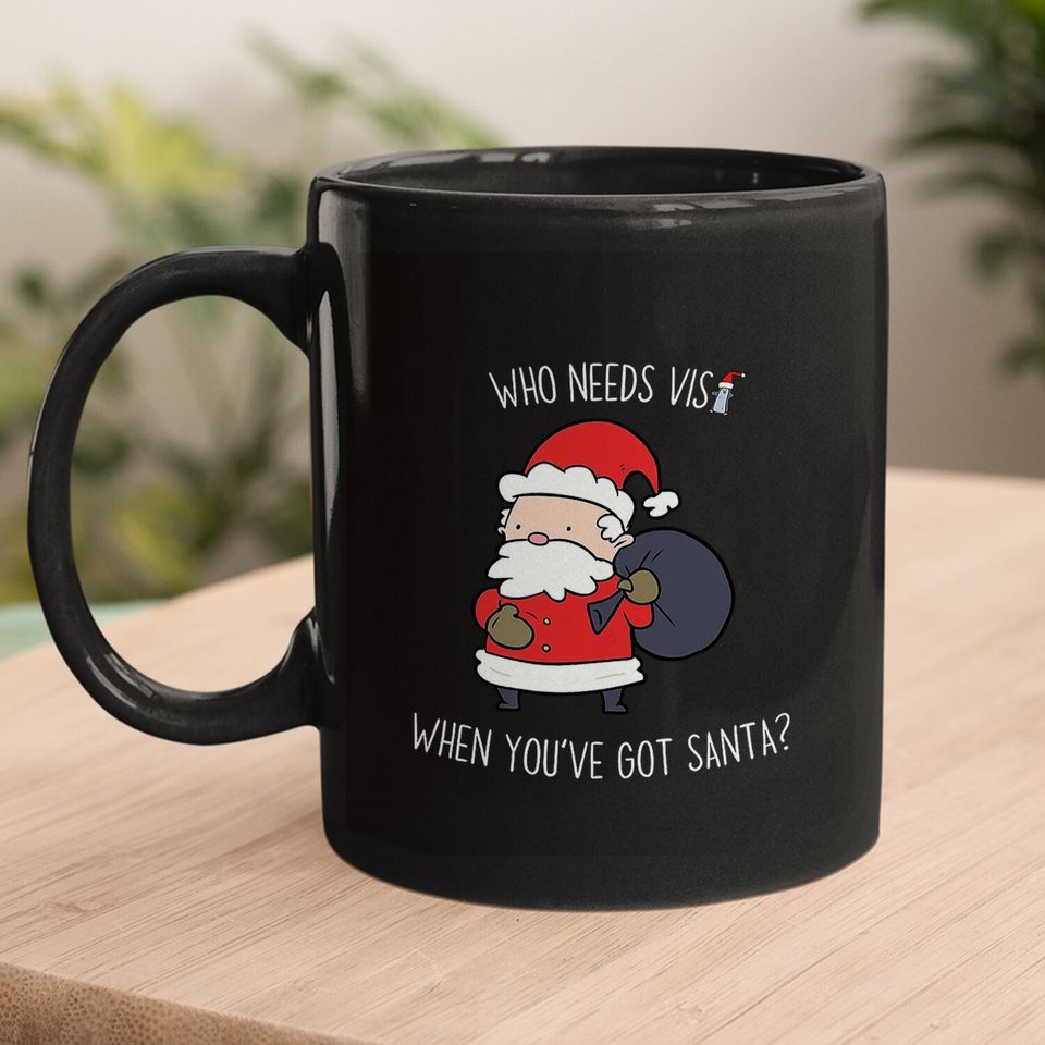 Who Needs Visa When You’ve Got Santa Mugs