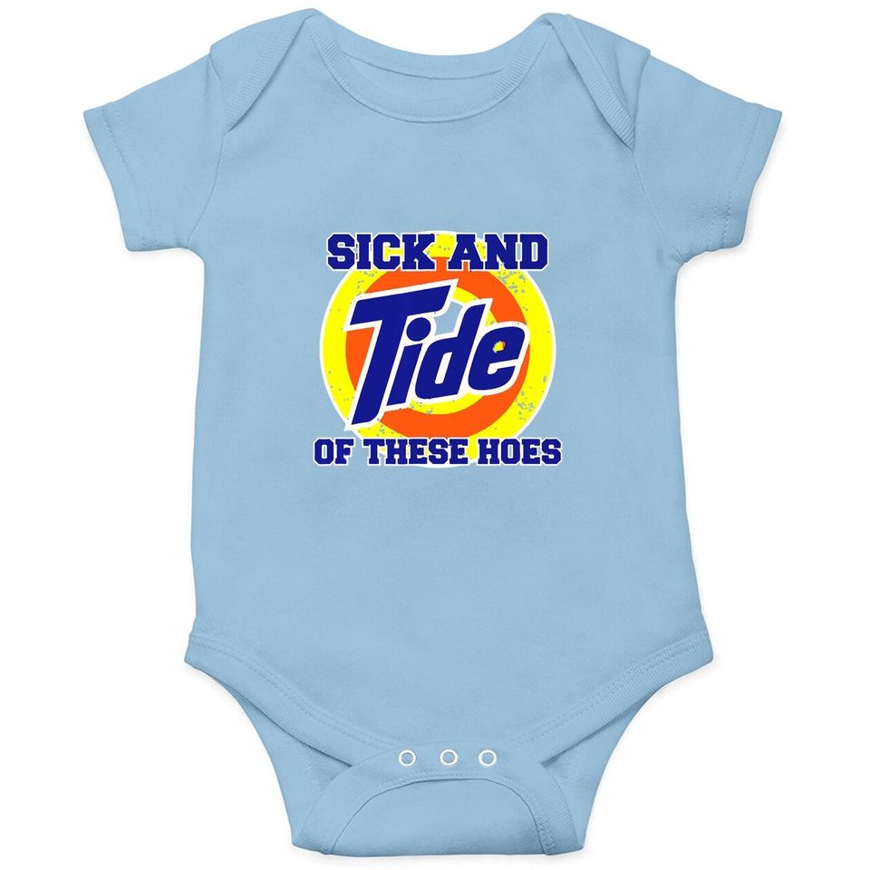 Sick And Tide Of These Hoes Vintage Baby Bodysuit
