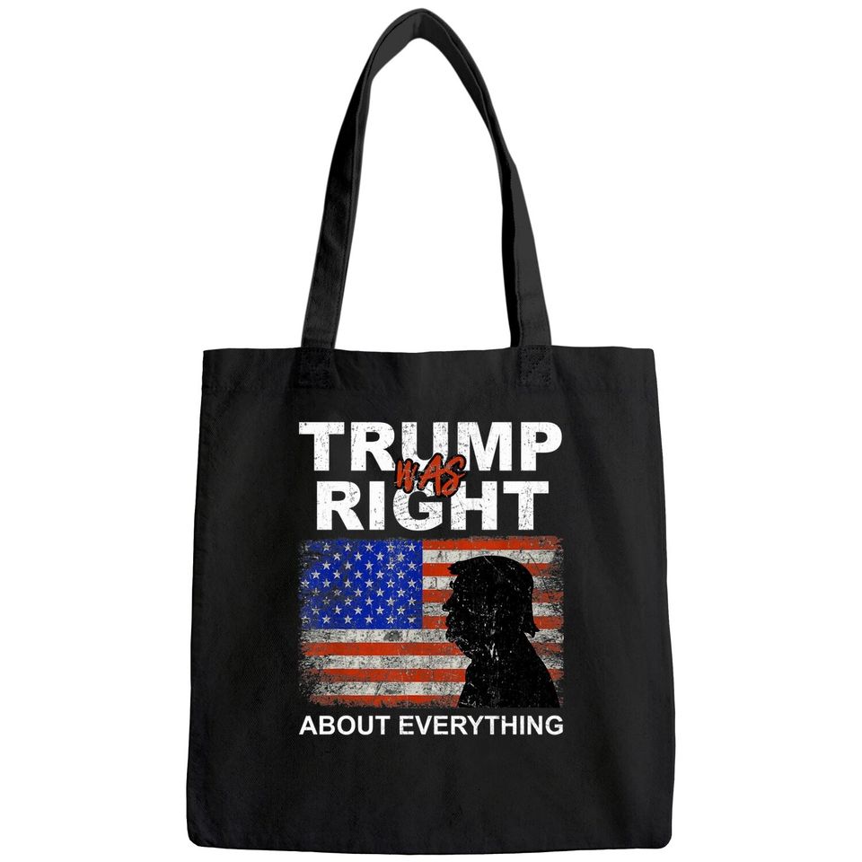 Trump Was Right About Everything Pro American Patriot Bags