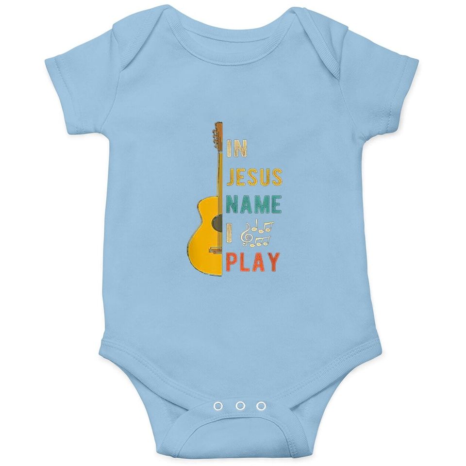 In Jesus Name I Play Guitar Baby Bodysuit