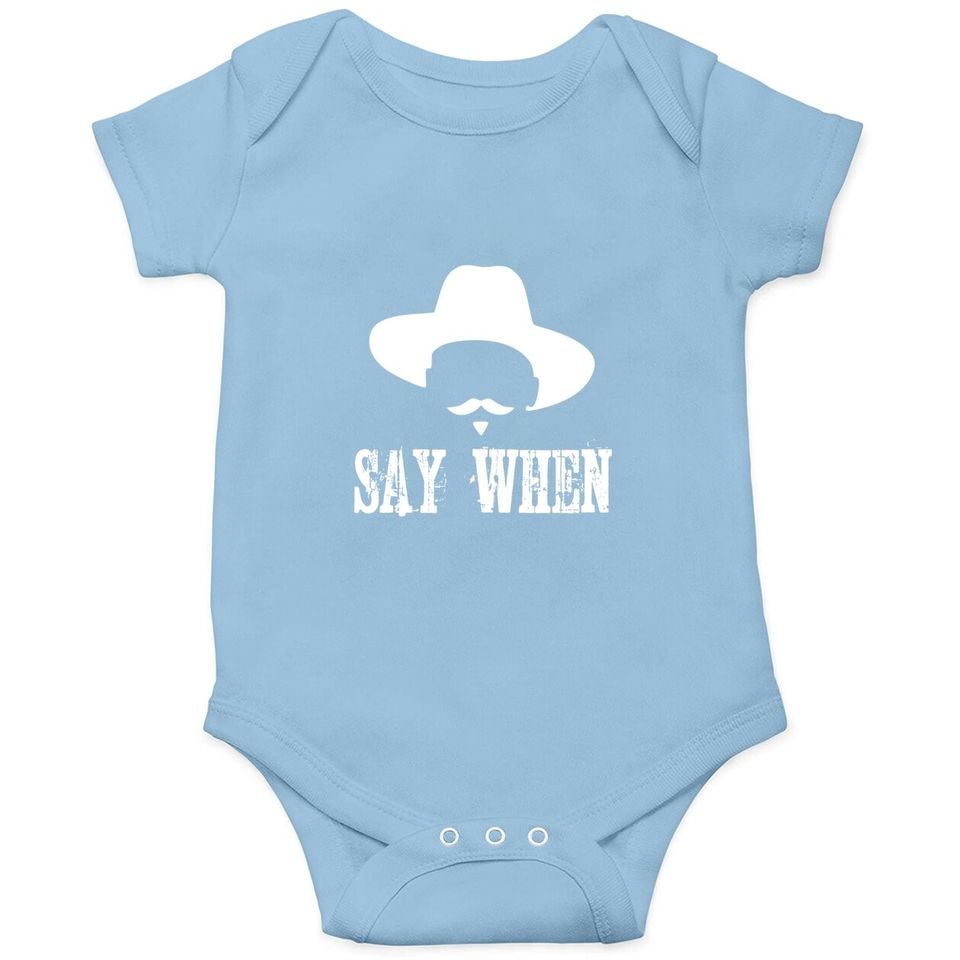 Say When I'm Your Huckleberry Baby Bodysuit