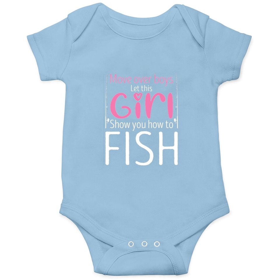 Move Over Boys Let This Girl Show You How To Fish Classic Baby Bodysuit