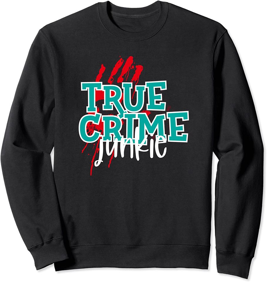 True Crime Junkie Bloody Handprint Sweatshirt