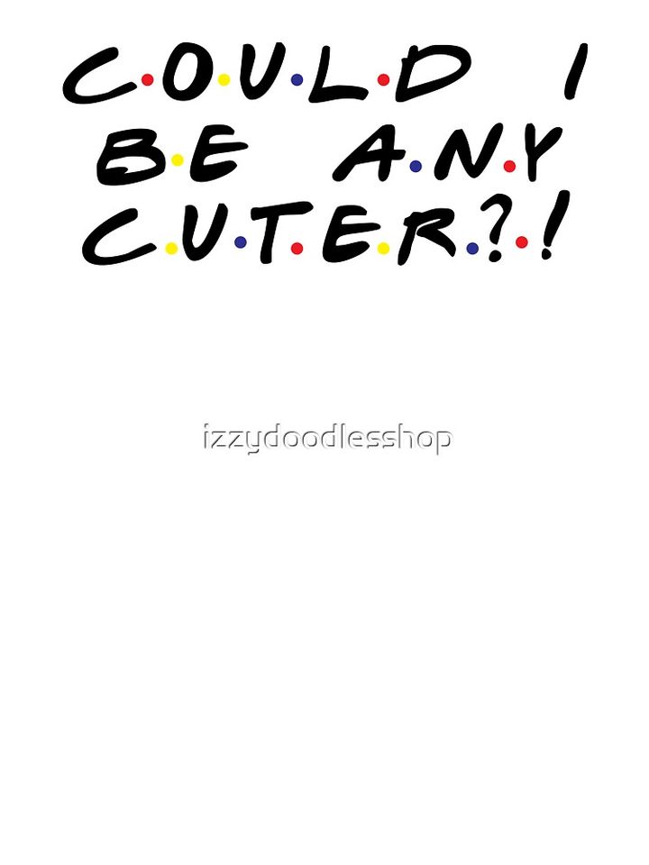 Could I Be Any Cuter  Baby One-Piece