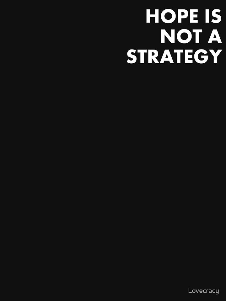 Hope Is Not A Strategy Active T-Shirt