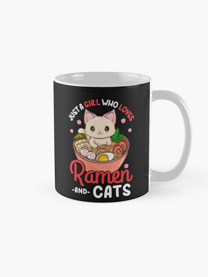 Cute Meow - Kawaii Neko Mug Just A Girl Who Loves Cats and Ramen Cat Mug