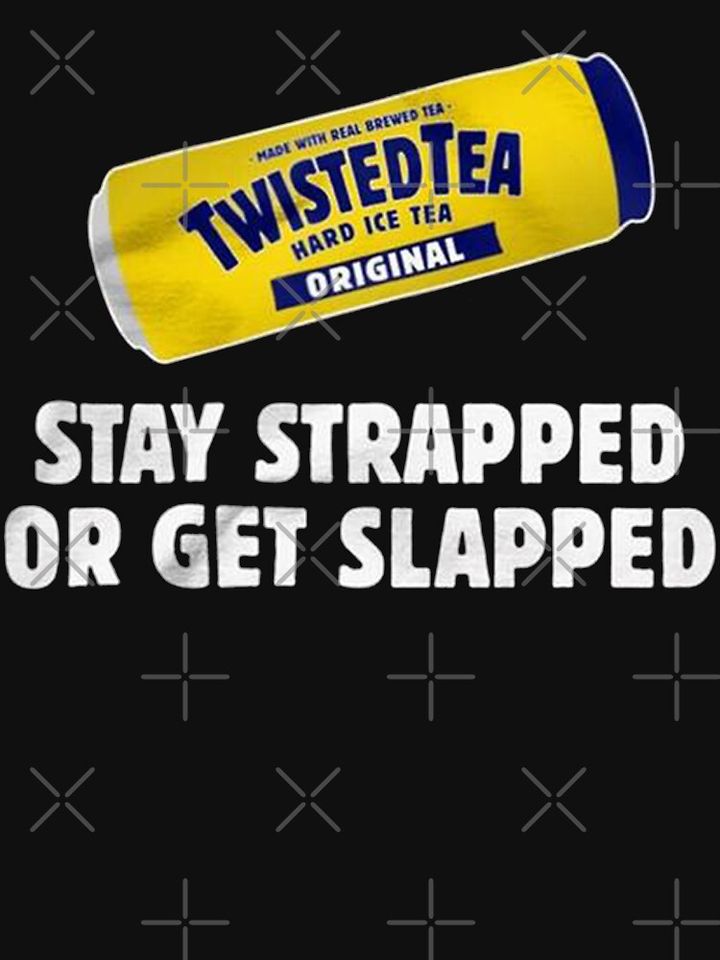 Twisted Tea Stay strapped or get clapped Classic T-Shirt