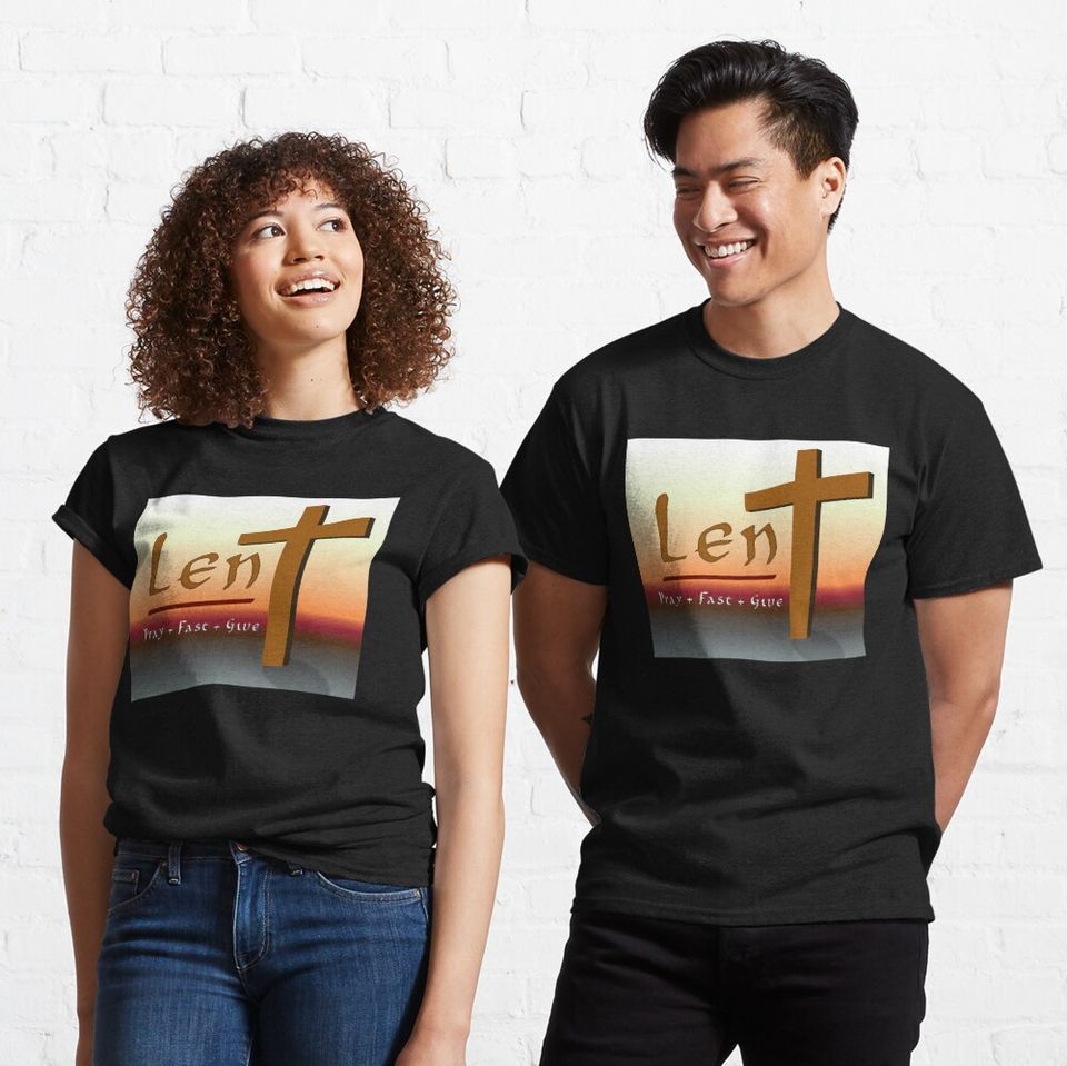 Lent - Pray Fast Give Classic T-Shirt