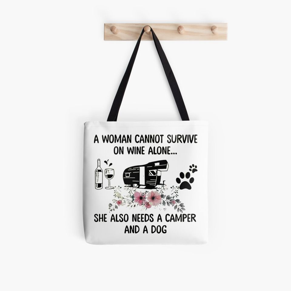 A woman cannot survive on wine alone she also needs a camper and a dog Tote Bag