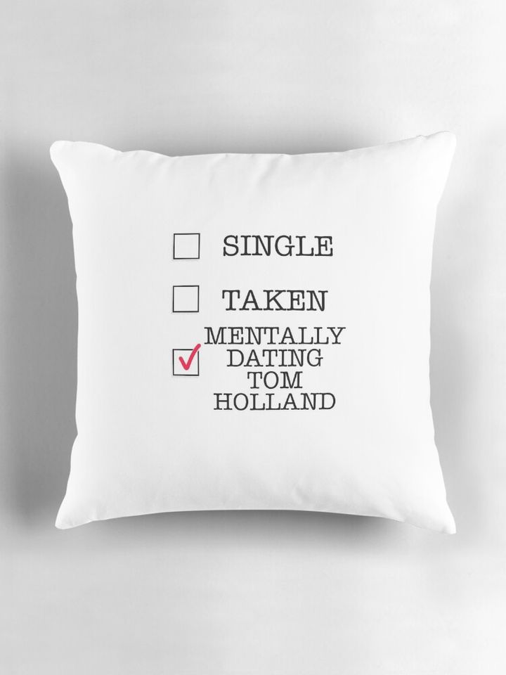 mentally dating tom holland Pillow