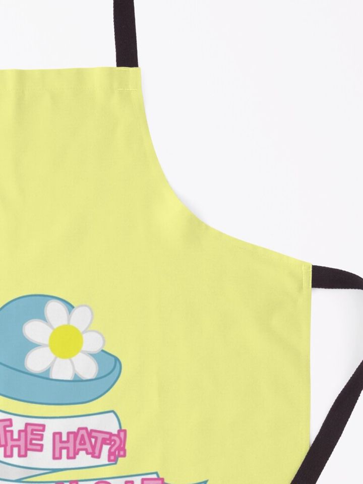 You see the hat? Apron