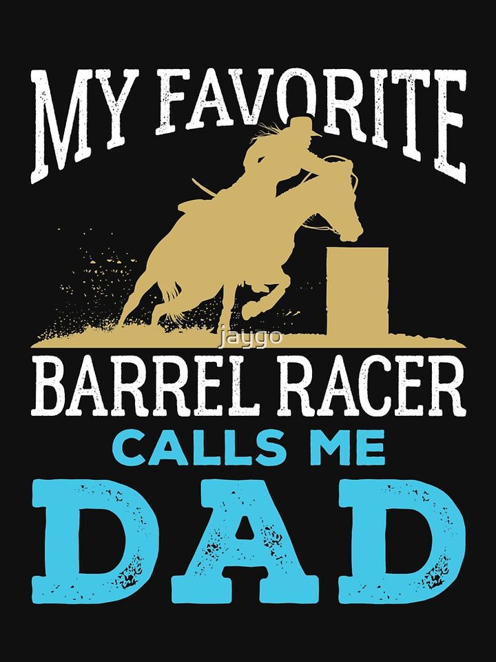 Barrel Racing Dad My Favorite Barrel Racer Calls Me Dad Racerback Tank Top