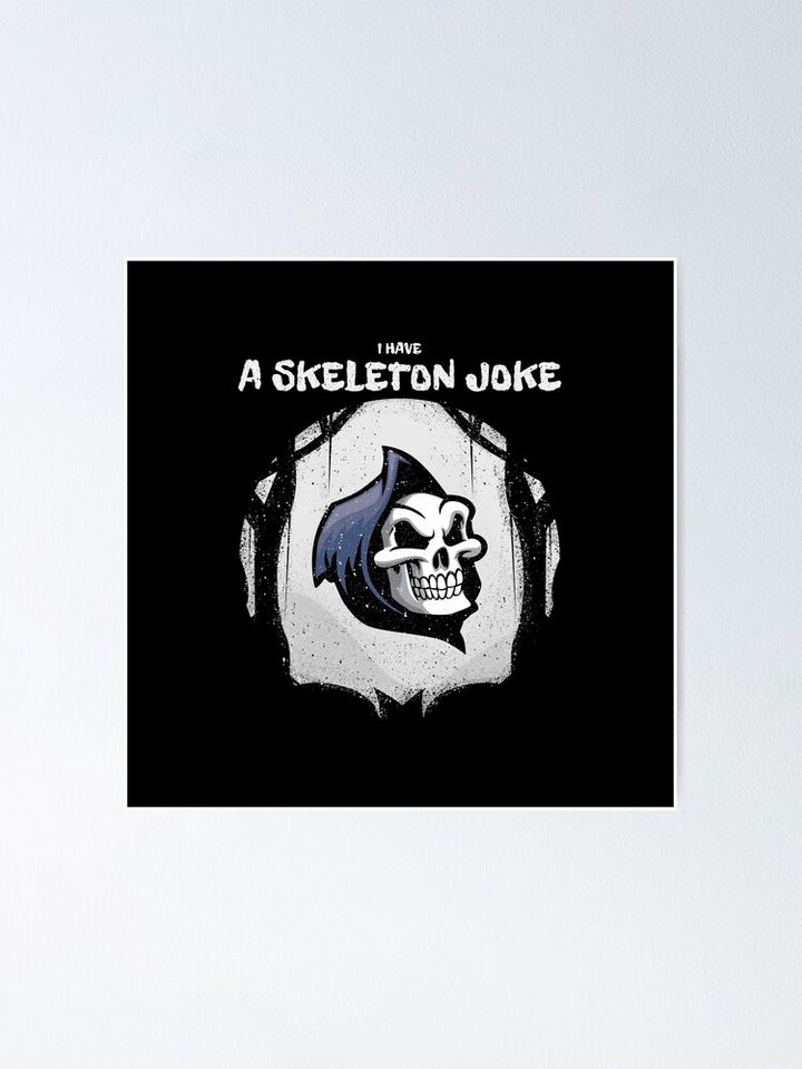 I have a skeleton joke Horror Halloween Poster