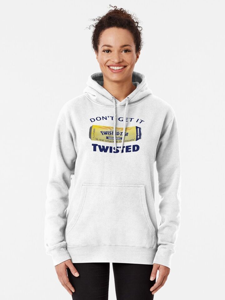 Don’t Get It Twisted Tea in Can Funny Face smash Pullover Hoodie