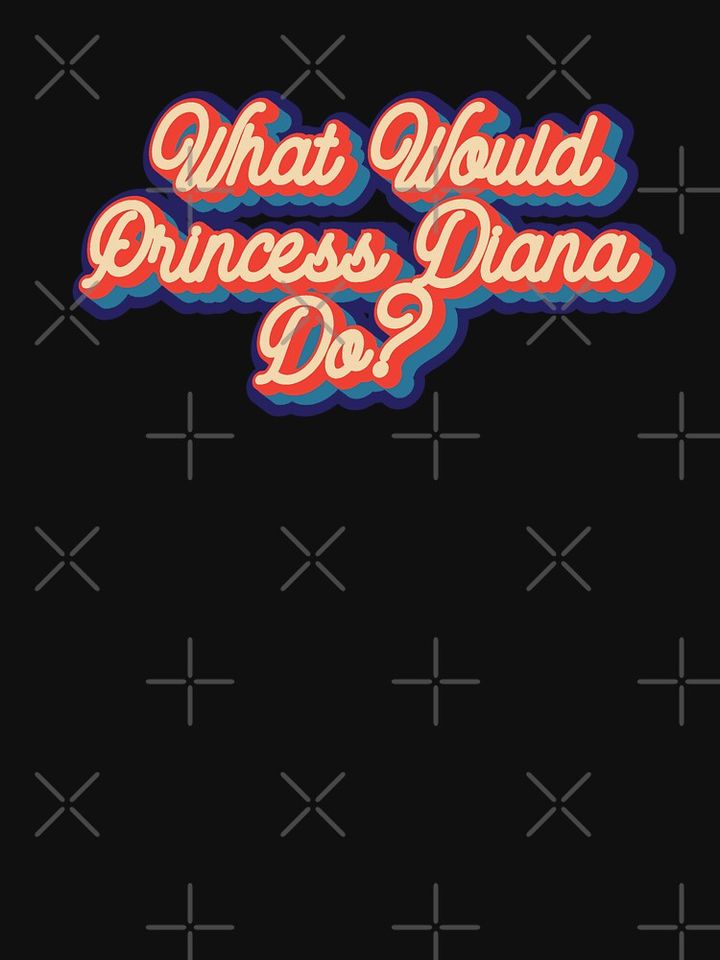 What would Princess Diana do? Classic T-Shirt