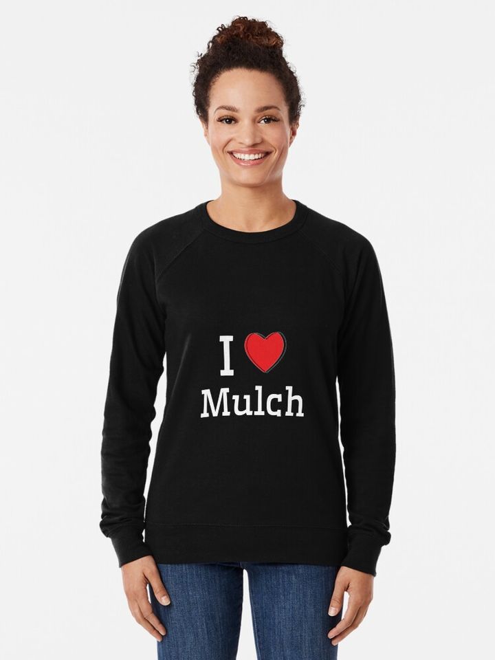 I love Mulch - coraline   Lightweight Sweatshirt