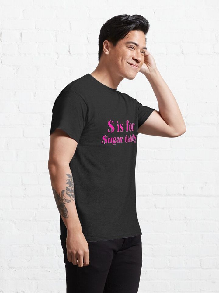 $ is for Sugar Daddy Dark Humor Unisex T-Shirt