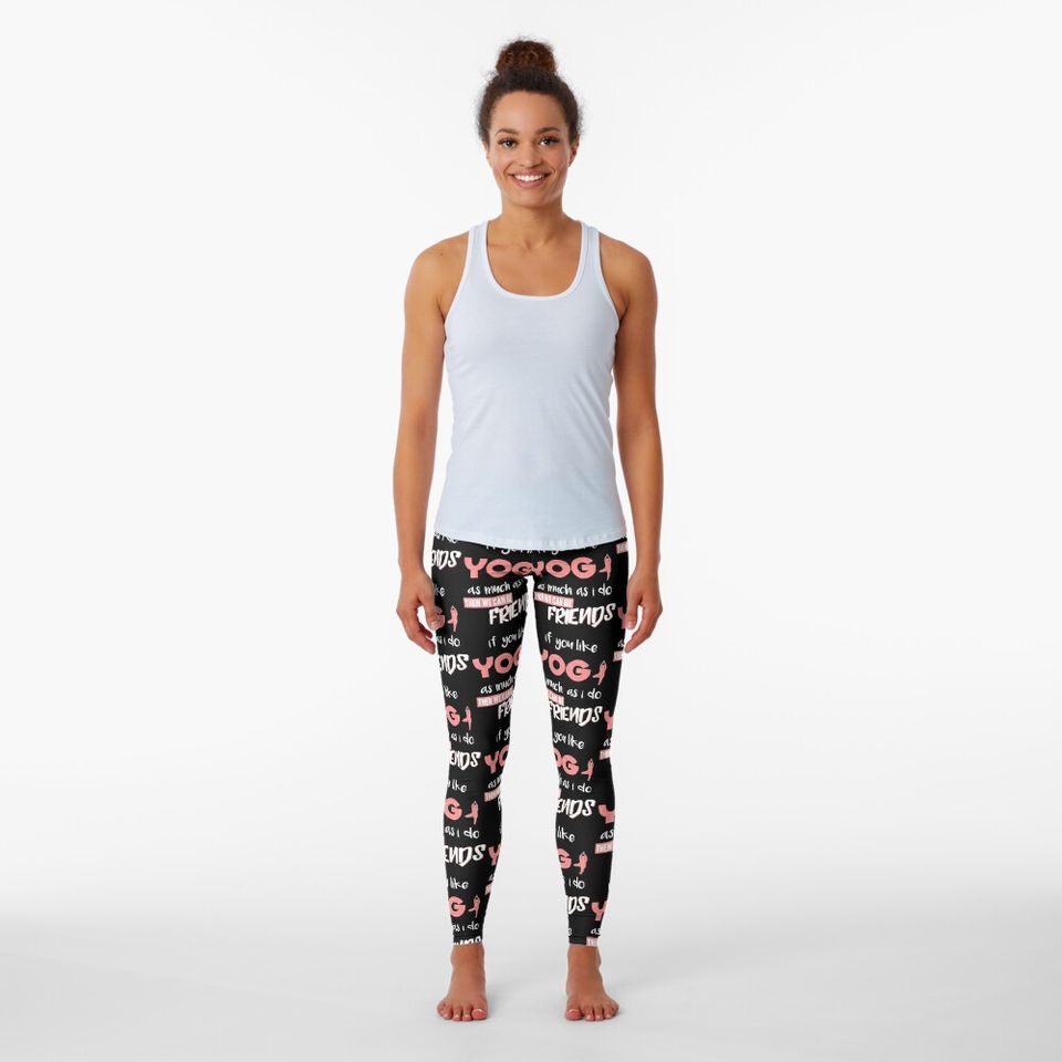If You Like Yoga As Much As I Do Then We Can Be Friends design Leggings