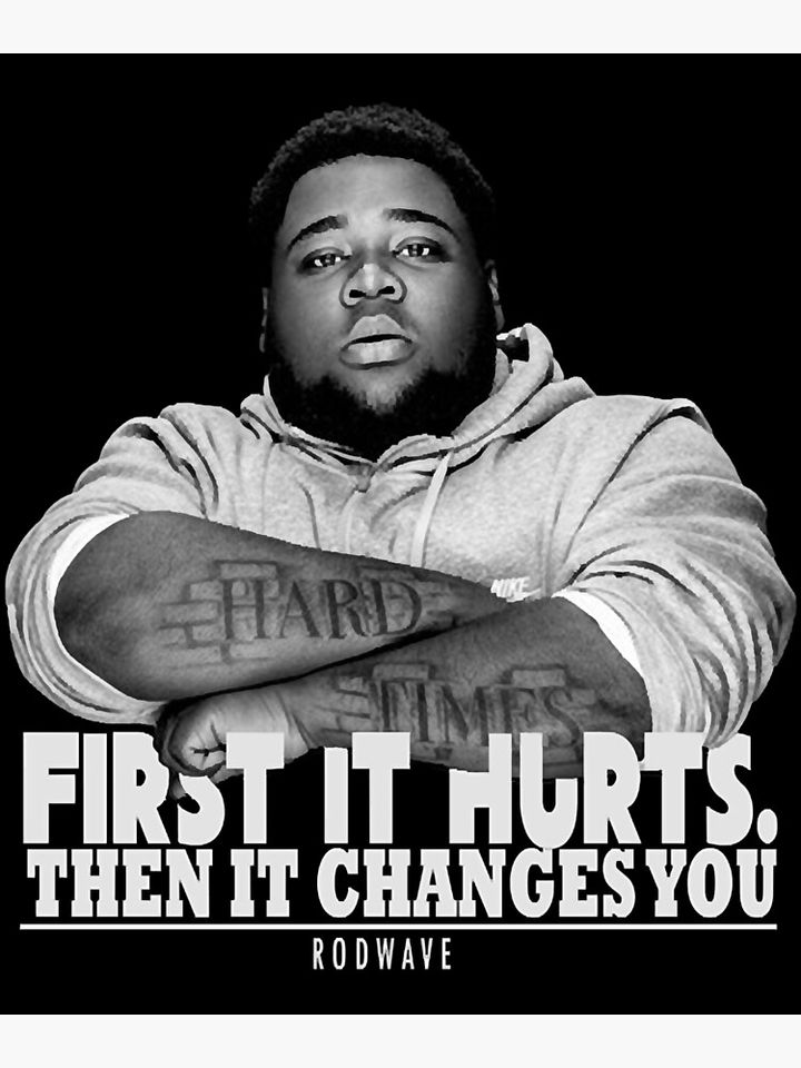 Rod Wave -First It Hurts Poster