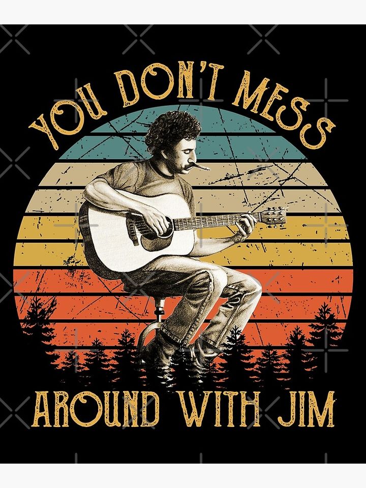 Vintage Jim Croce You Don't Mess Around With Jim Premium Matte Vertical Poster