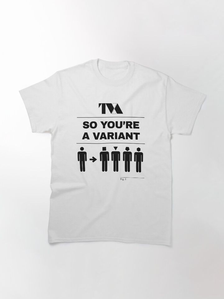 So You're A Variant Fig 1 Classic T-Shirt