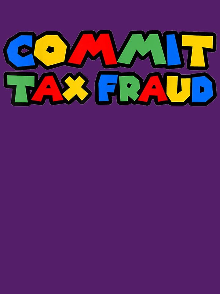 Commit tax fraud  Classic T-Shirt
