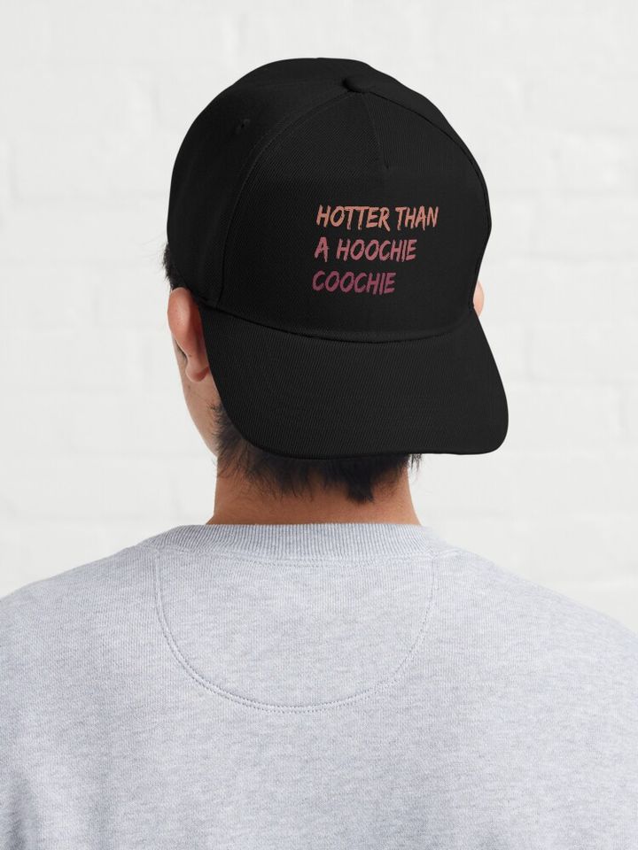 hotter than a hoochie coochie sticker funny quote saying Baseball Cap