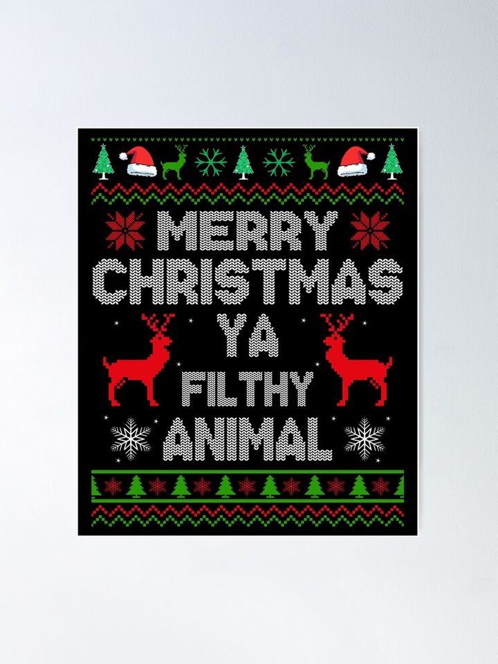 Merry Christmas Ya Filthy Animal Poster
