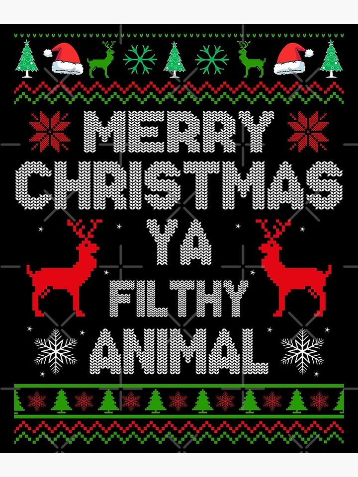 Merry Christmas Ya Filthy Animal Poster