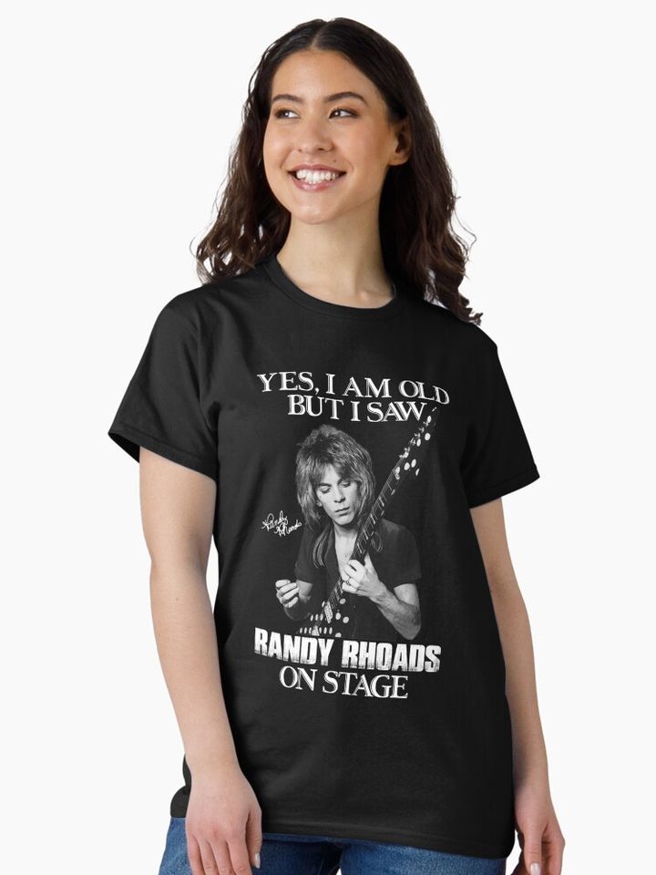 Yes I_m Old But I Saw Randy Rhoads On Stage   Classic T-Shirt