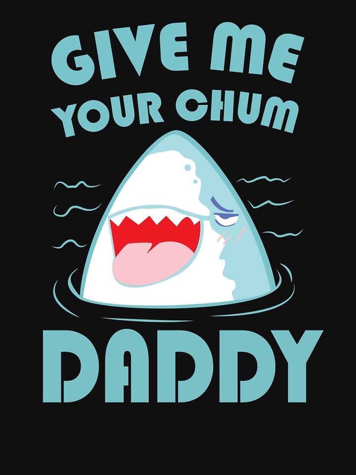 Give Me Your Chum Daddy Shark Lover Racerback Tank Top