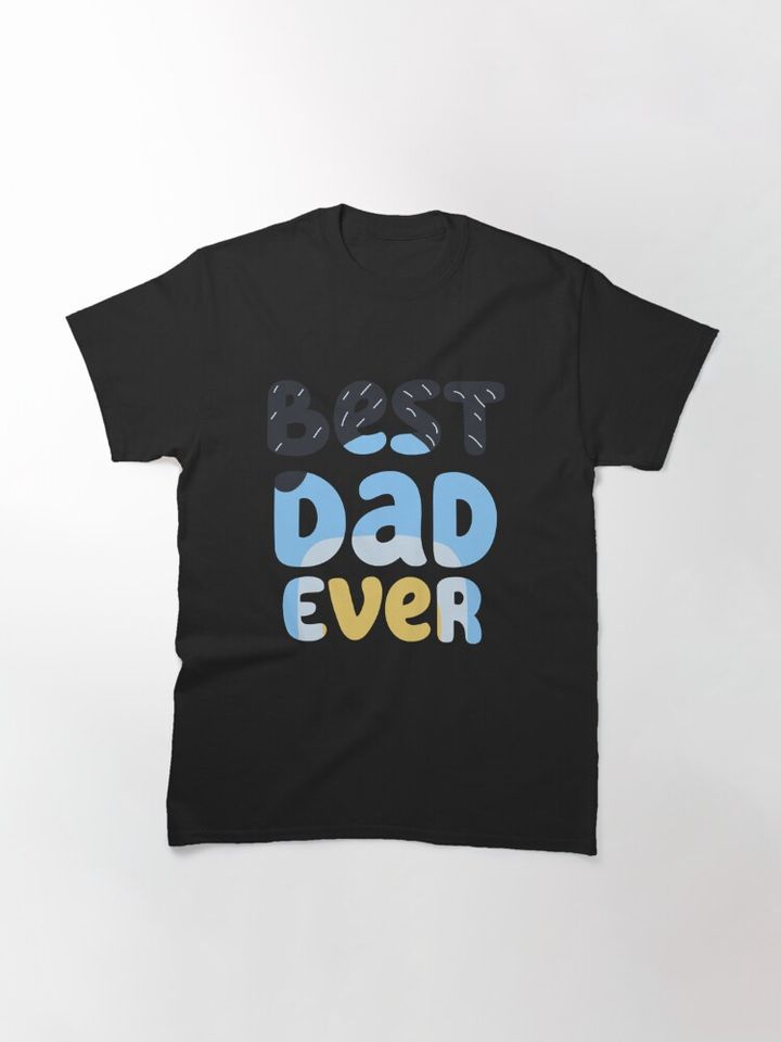 Best Dad Ever Bandit BlueyDad T-Shirt