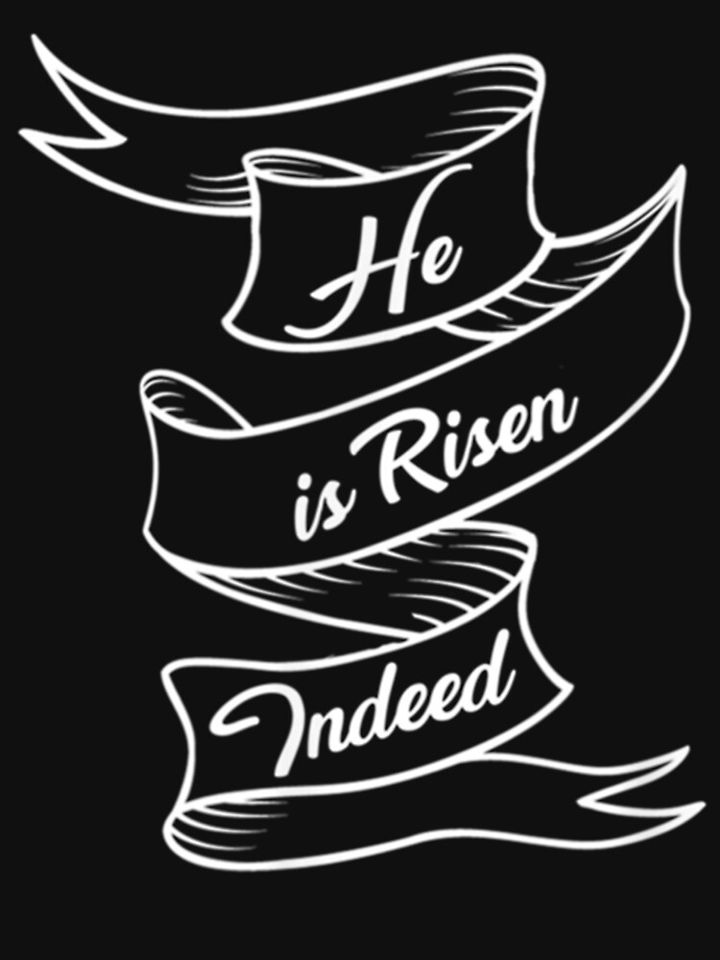 Christian Easter He Is Risen Indeed    Classic T-Shirt