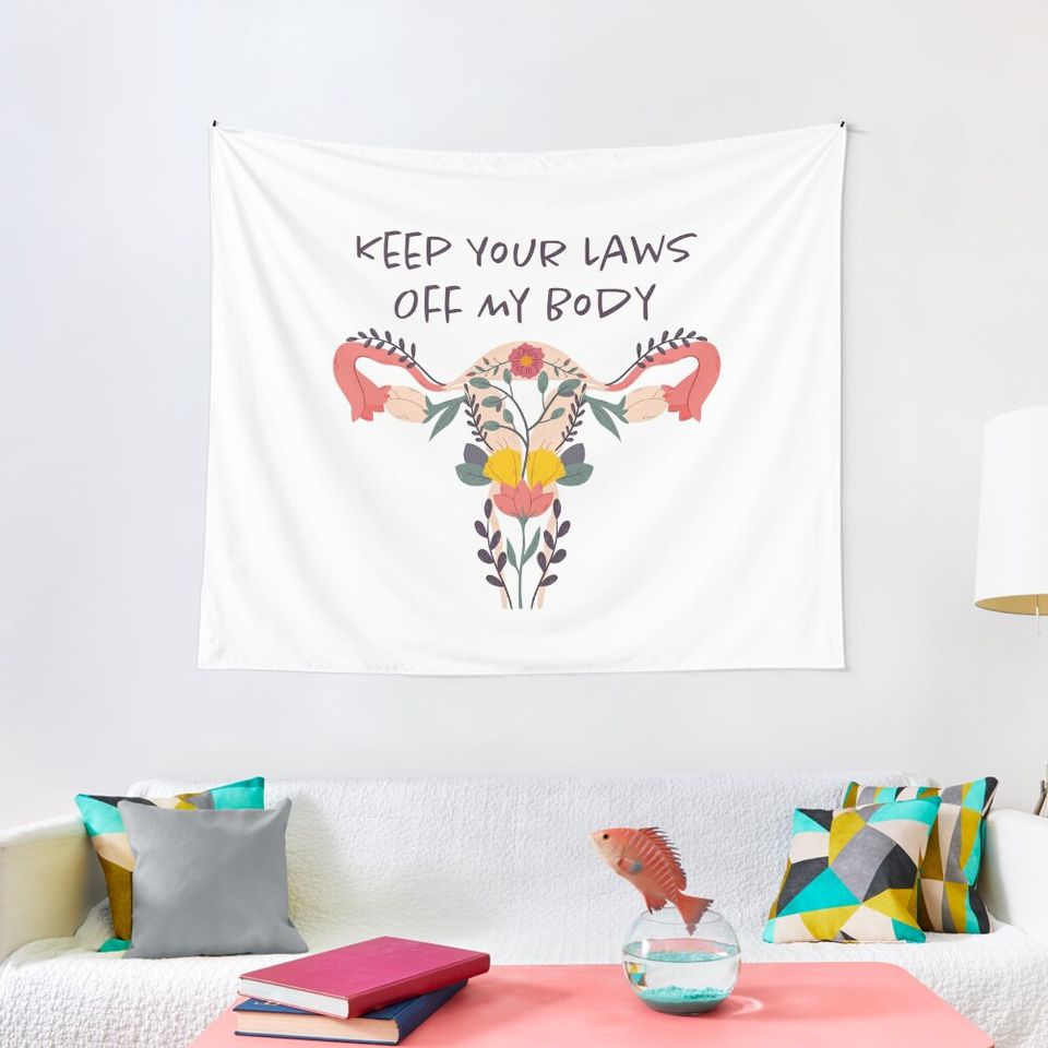 Pro-Choice keep your laws off my body abortion rights Tapestry