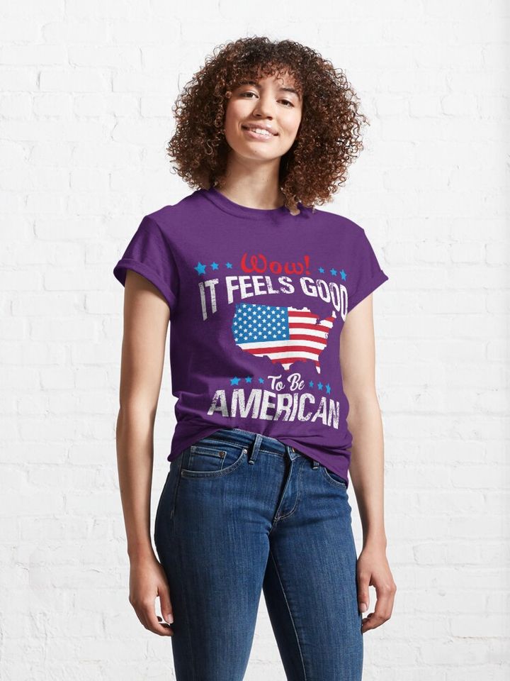 4th of July  It Feels Good To Be American  T-shirt classique