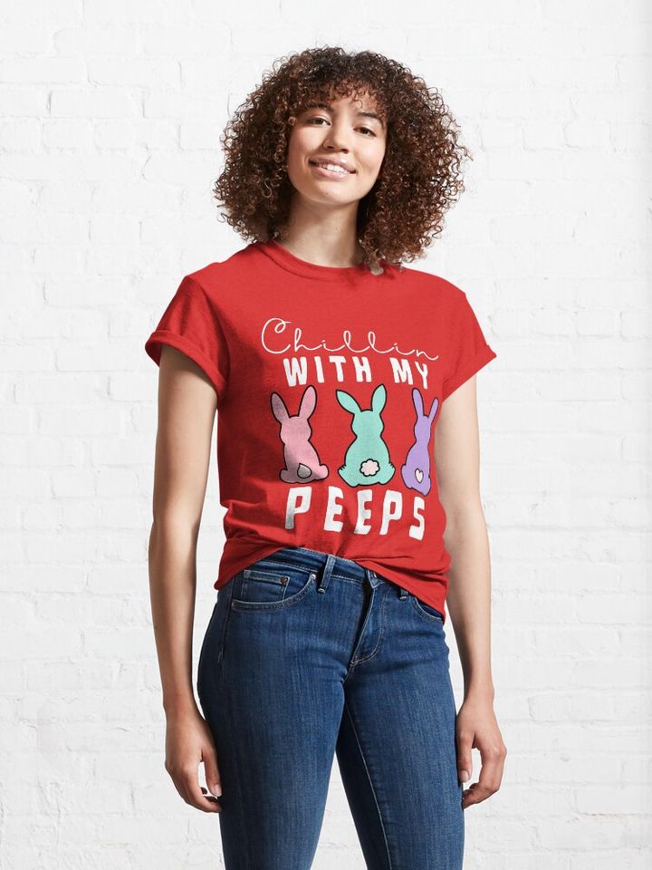 Chillin' With My Peeps Classic T-Shirt