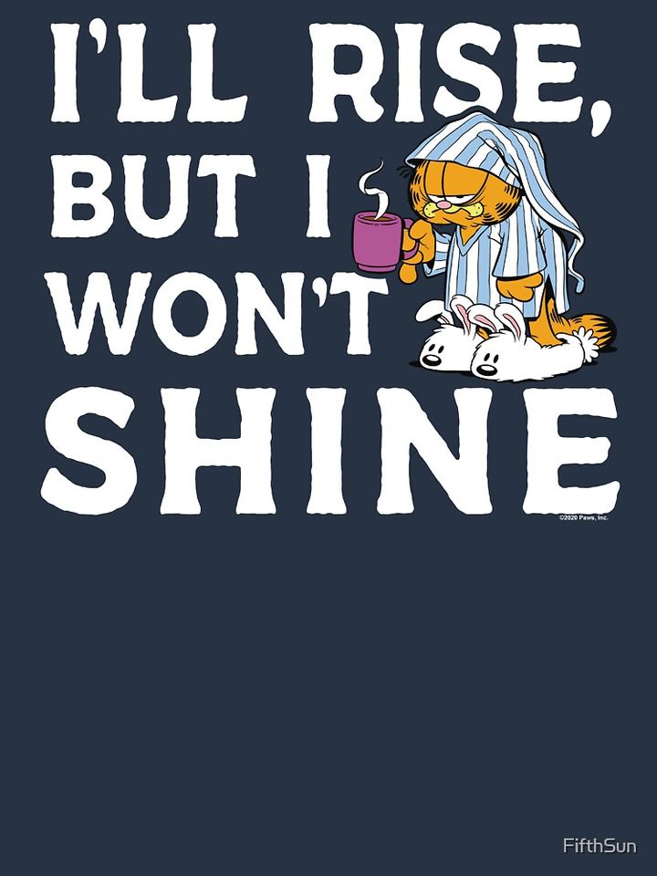 Garfield I'll Rise, But I Won't Shine Coffee Garfield Premium Sweatshirt