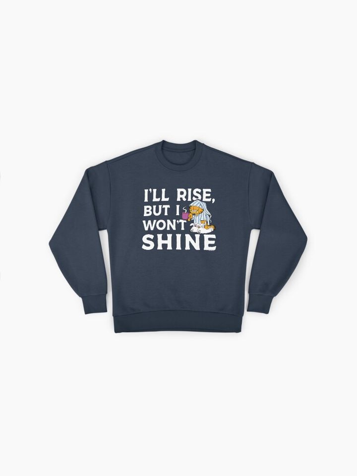 Garfield I'll Rise, But I Won't Shine Coffee Garfield Premium Sweatshirt