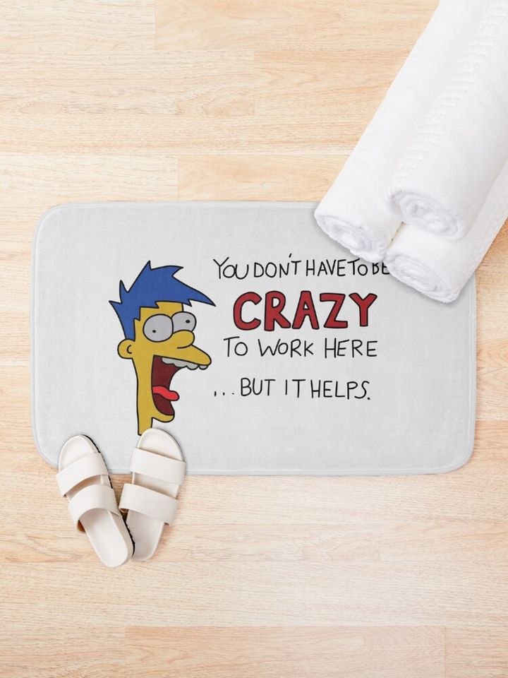 You Don't Have to be Crazy to Work Here But It Helps Poster Bath Mat