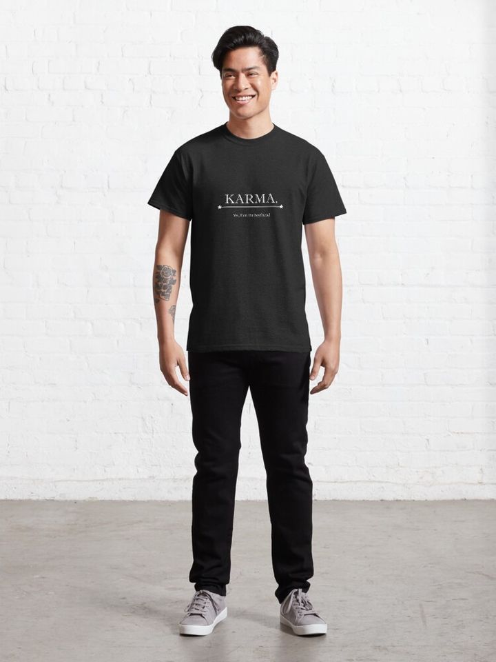 Karma is my boyfriend Classic T-Shirt