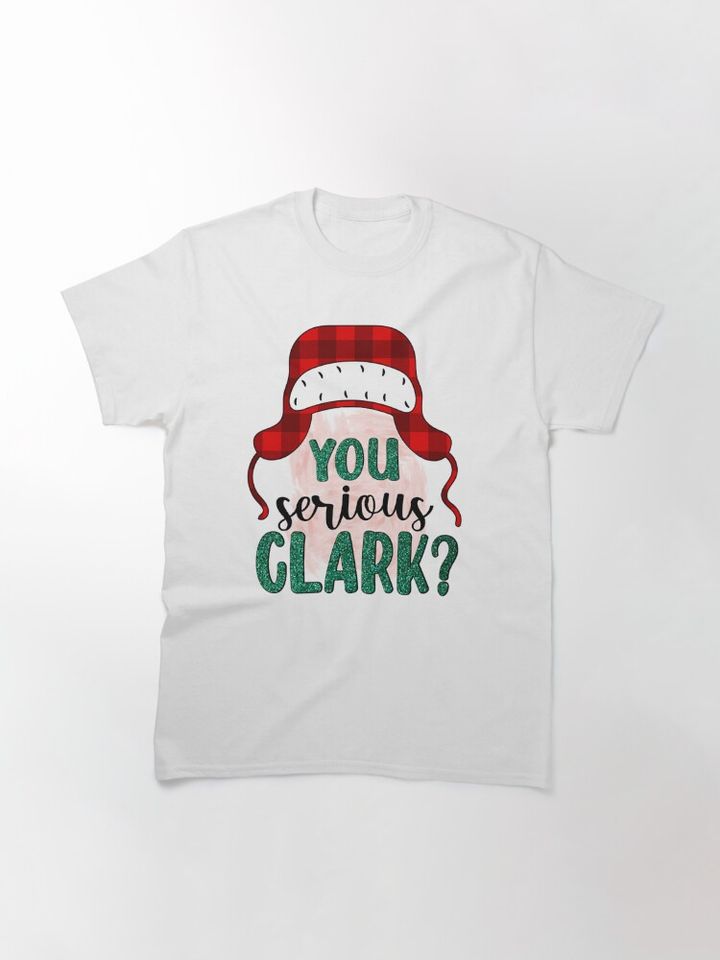 You Serious Clark Funny Unisex T-Shirt